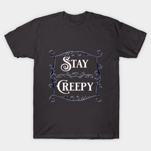 If You're Creepy and You Know It T-Shirt